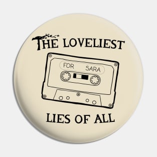 The Loveliest Lies Of All Pin