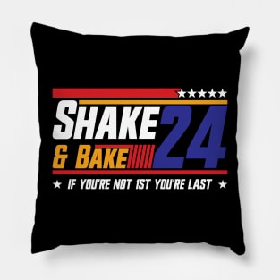 Shake And Bake 24 If You're Not 1st You're Last Pillow