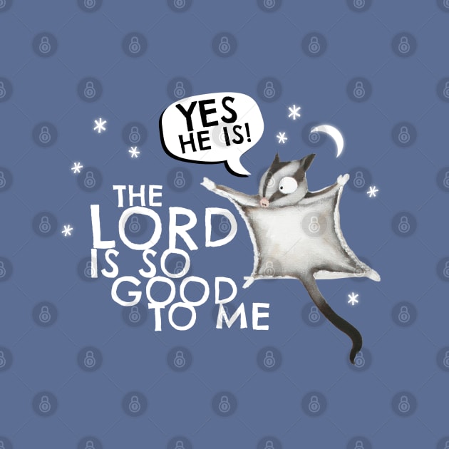 Sugar Glider - The Lord is So Good to Me by RoocciArt