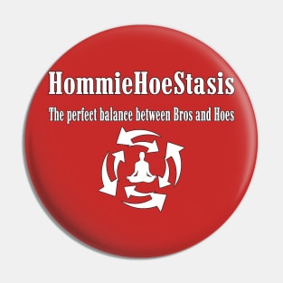 HomieHoeStasis Pin