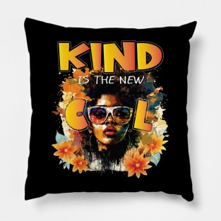 Kind Is The New Cool Friendship Be Kind Black Queen Love Melanin Pillow