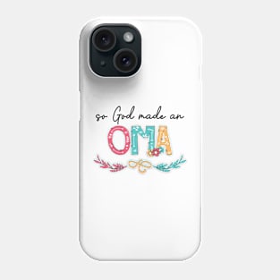 So God Made A Oma Happy Mother's Day Phone Case