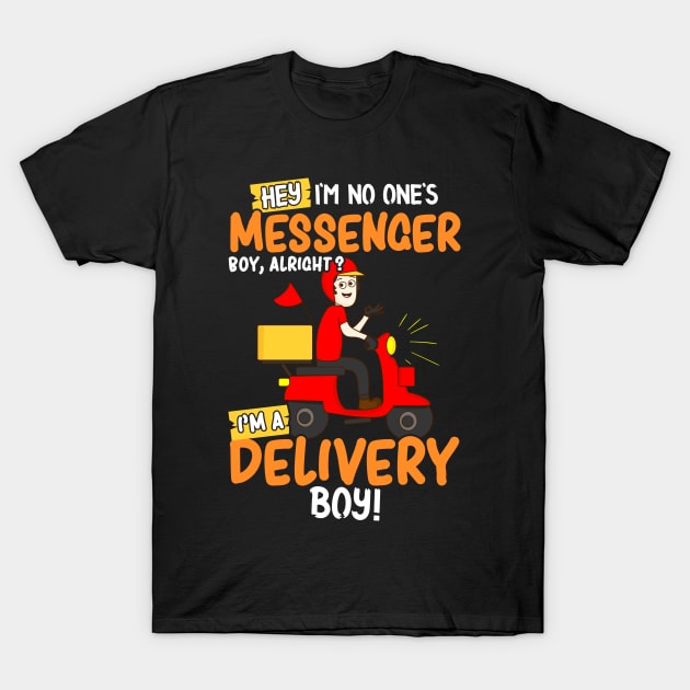 Hey I'm No One's Messenger Boy Deliveryman Women's T-Shirt