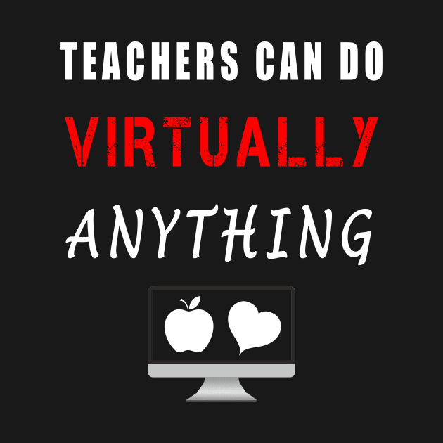 Teachers Can Do Virtually Anything by Cool and Awesome