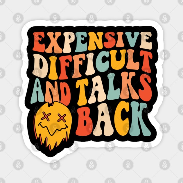 Expensive difficult and talks back Magnet by The WYLD Tribe