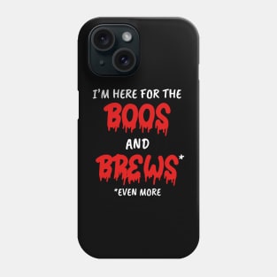 Funny gifts for halloween I'm here for the boos and brews ever more Phone Case