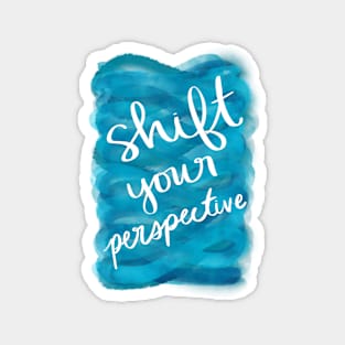 Shift Your Perspective Magnet