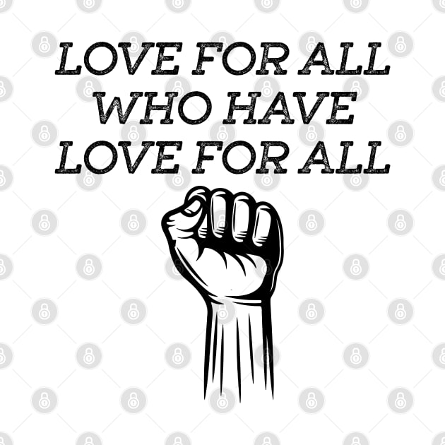 LOVE FOR ALL WHO HAVE LOVE FOR ALL by SuMrl1996