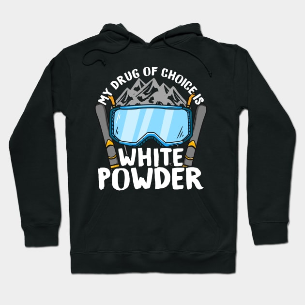 My Drug Of Choice Is White Powder Skiing T-Shirt My Drug Of Choice Is White Powder Skiing T-Shirt