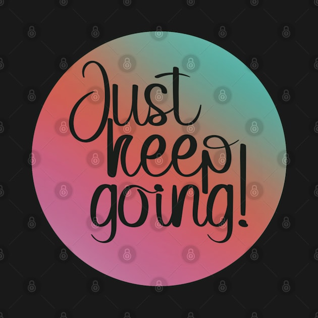 Just keep going! by SwS