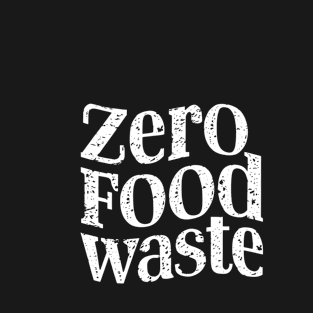 Zero Food Waste Black And White Lettering T-Shirt