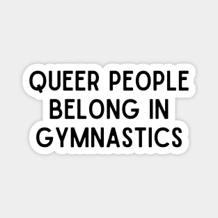 Queer People Belong in Gymnastics Magnet