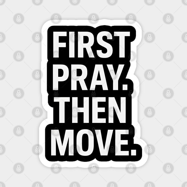 First Pray Then Move - Christian Motivational Faith Magnet by Melanie 's Store 2