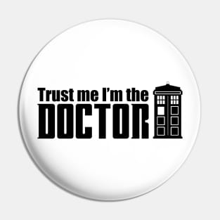 Trust me I'm the Doctor Pin