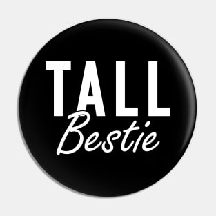 Tall Bestie w Pin