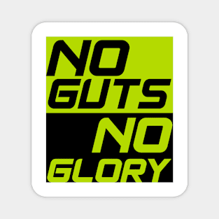 no guts no glory typography quotes Magnet