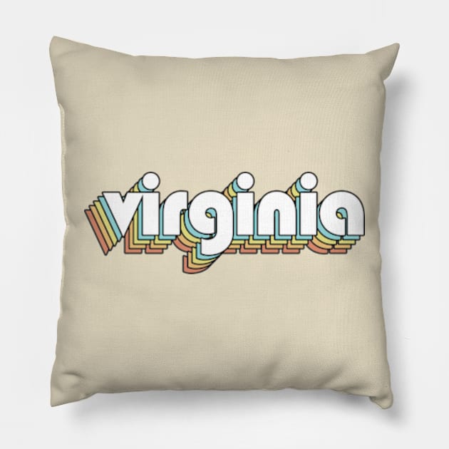 Virginia - Retro Rainbow Typography Faded Style Pillow by Paxnotods