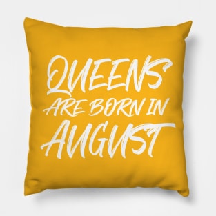 Queens are born in August Pillow