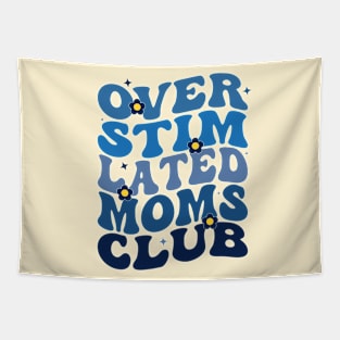 Groovy Overstimulated Moms Club Funny Trendy Mom Tapestry