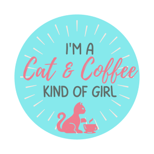 I'm a Cat and Coffee Kind of Girl T-Shirt