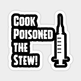 Cook Poisoned the Stew! Magnet