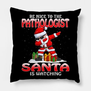 Be Nice To The Pathologist Santa is Watching Pillow