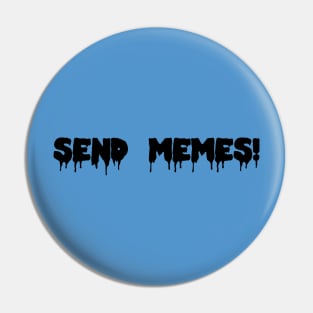 Send Memes! Pin