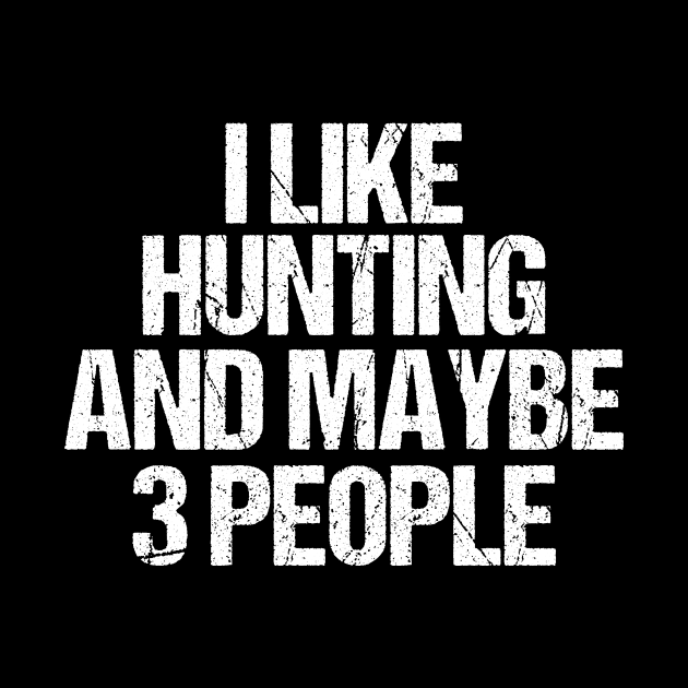 I Like Hunting And Maybe 3 People by Sabahmd