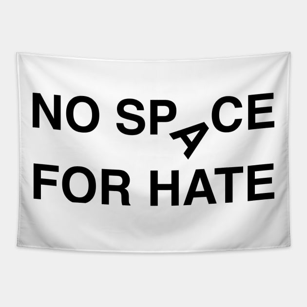 'No Space For Hate' Social Inclusion Shirt Tapestry by ourwackyhome