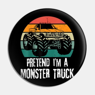 Pretend I'M A Monster Truck Dad Man Kids Sunset Pin