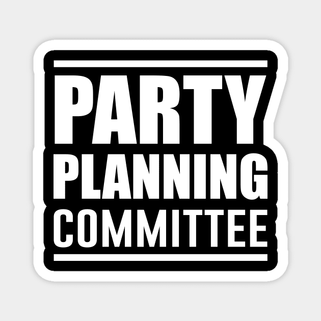 Party Planning Committee Magnet by amalya