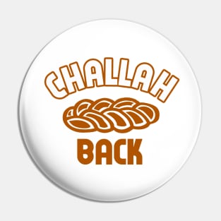 Challah Back Pin