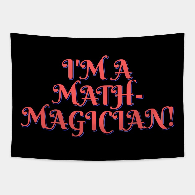 I'm a Math-magician! Tapestry by ardp13