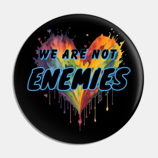 We are not Enemies Pin