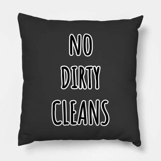 No Dirty Cleans Powerlifting Joke Pillow by strangelyhandsome