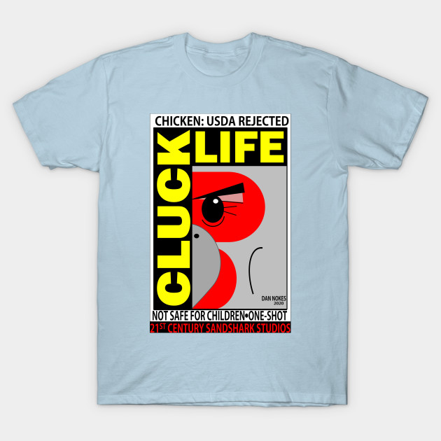 Disover #CLUCKLIFE II Design - Chicken - T-Shirt