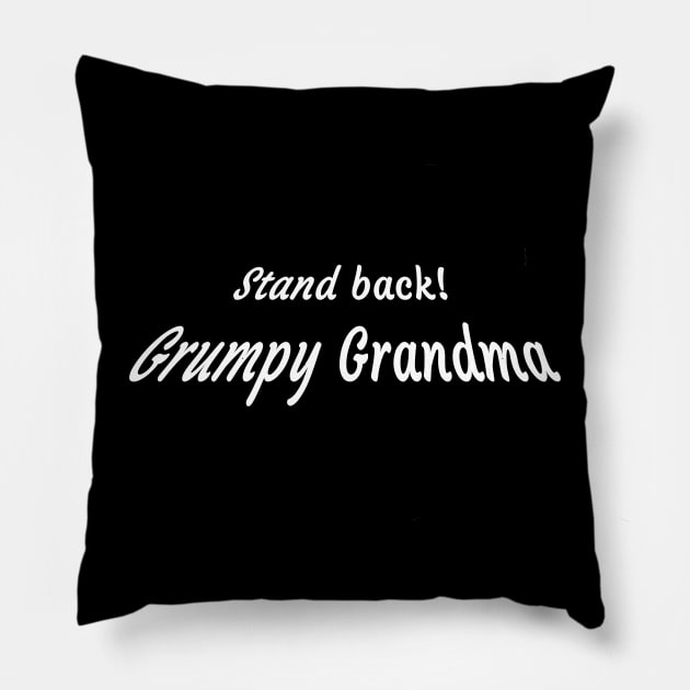 Stand back! Grumpy Grandma Pillow by Comic Dzyns