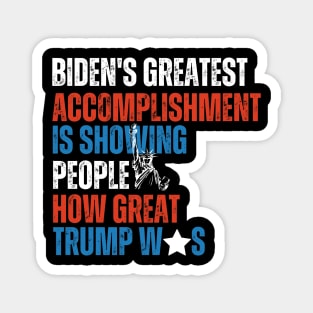 Biden's Greatest Accomplishment Is Showing People How Great Trump Was Magnet