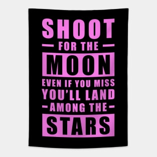 Shoot for the Moon. Even if you miss, you'll land among the Stars - Magenta version Tapestry