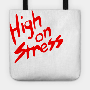 High On Stress Tote