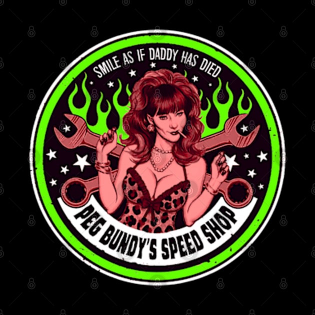 Peg Bundy's Speed Shop (Colour) by CosmicAngerDesign