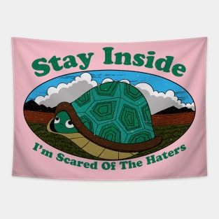 Stay Inside, I'm Scared Of The Haters Tapestry