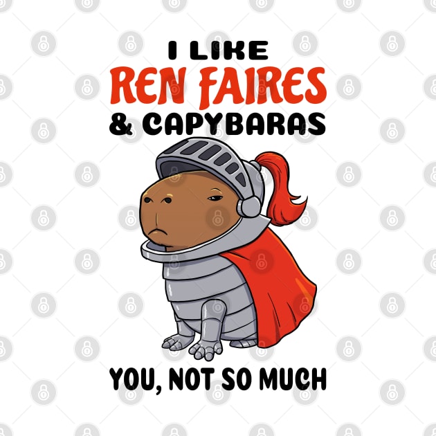 I Like Ren Faires and Capybaras you not so much by capydays