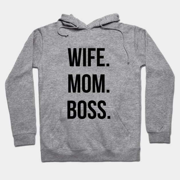 mom boss wife sweatshirt