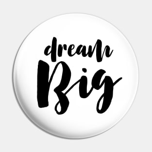 Dream Big Pin