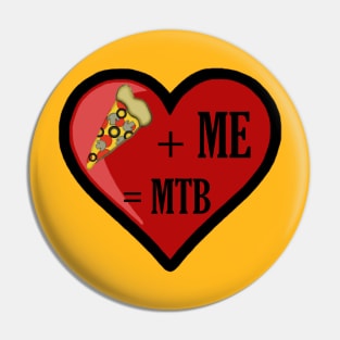 Pizza And Me Are MTB Pin