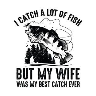 My Best Catch T-Shirt