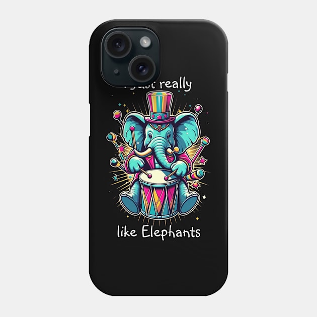 Melodic Percussionist I really like elephants Phone Case by coollooks