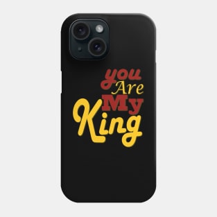 you are my king Phone Case