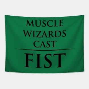 Muscle wizards cast FIST Tapestry